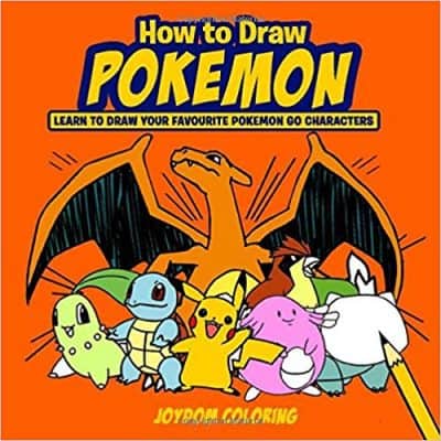 How to Draw Pokemon: Learn to Draw Your Favorite Pokemon Go Characters