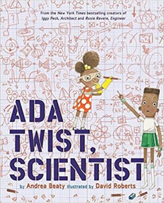 Ada Twist, Scientist by Andrea Beaty