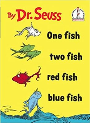 One Fish, Two Fish, Red Fish, Blue Fish by Dr. Suess